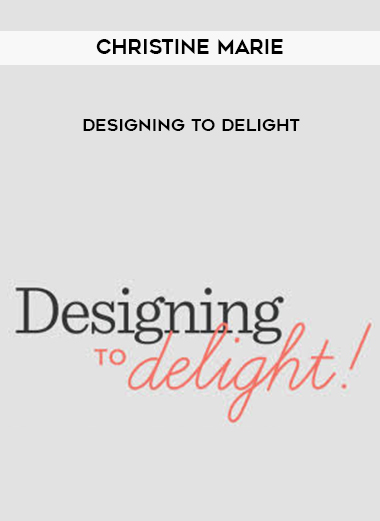 Christine Marie – Designing to Delight