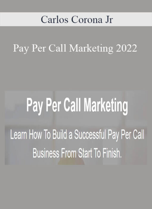 Carlos Corona Jr - Pay Per Call Marketing 2022