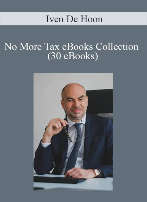 Iven De Hoon - No More Tax eBooks Collection (30 eBooks)